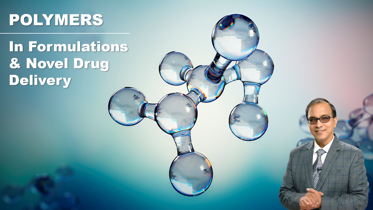 Polymers  in Formulations & Novel Drug Delivery