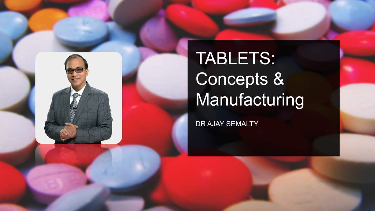 TABLETS: Concepts & Manufacturing in Pharma