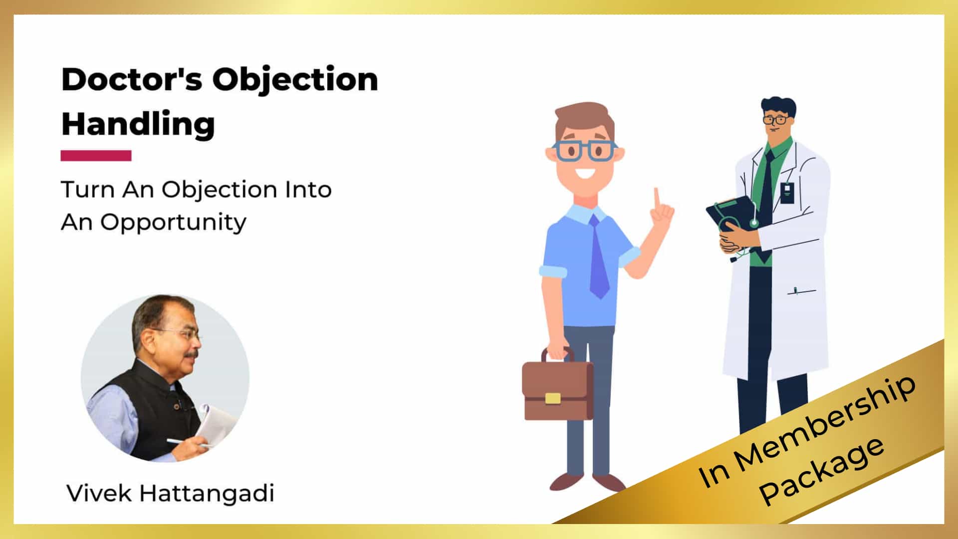 Handling Doctor’s Objection-Turn An Objection Into An Opportunity by Vivek Hattangadi