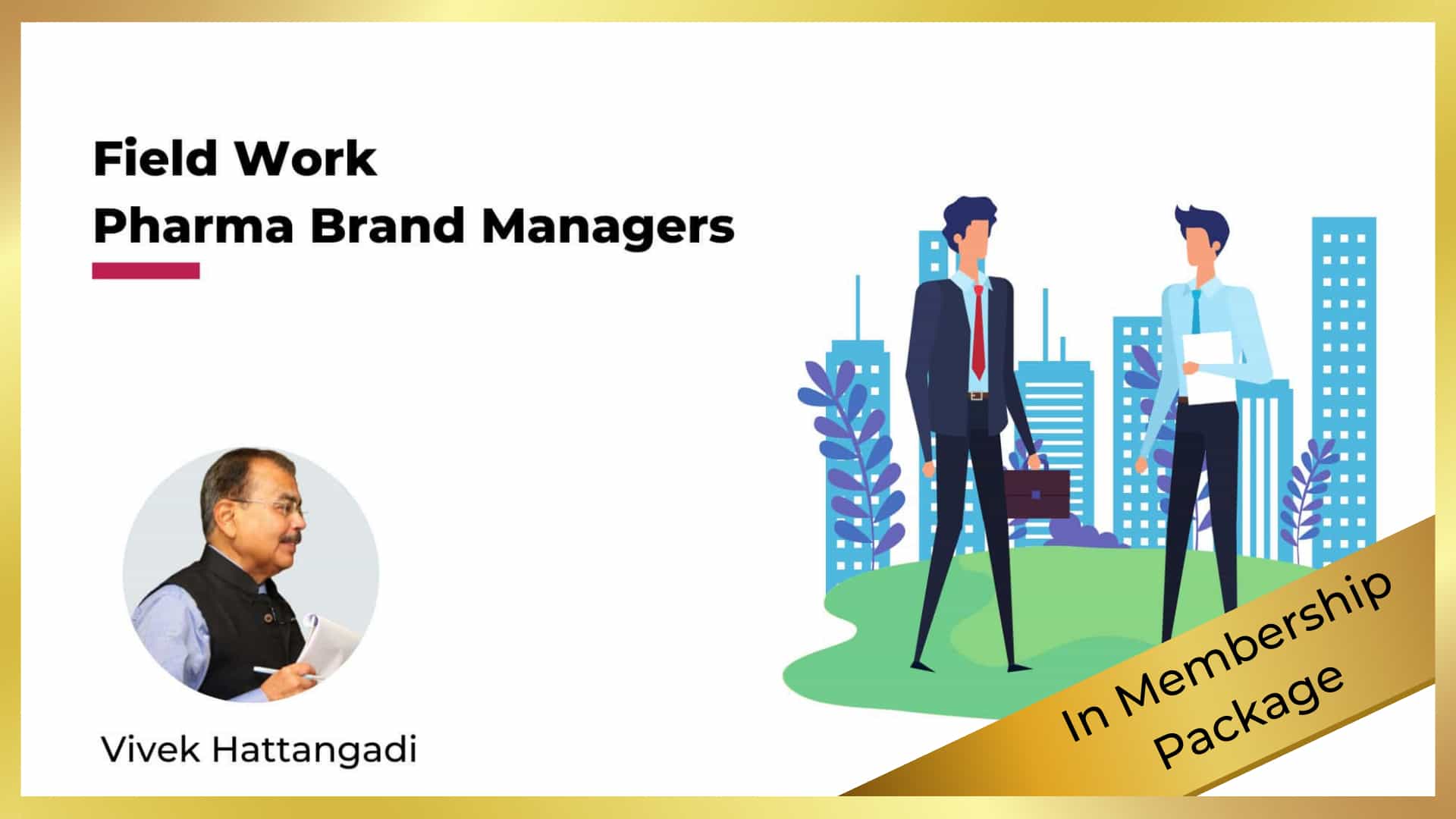 Pharma Brand Managers and Field Work by Vivek Hattangadi