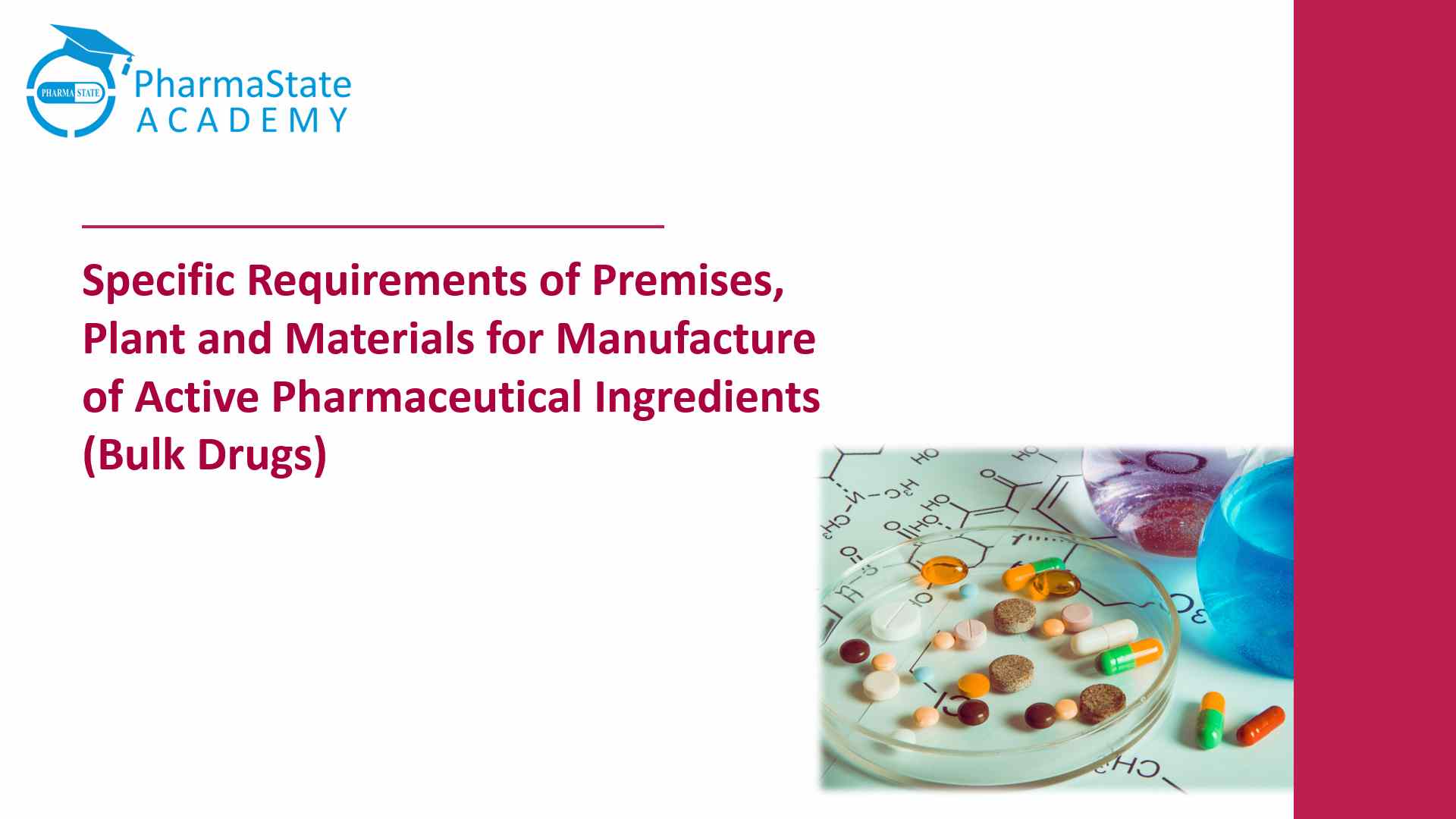 Specific Requirements of Premises, Plant and Materials for Manufacture of Active Pharmaceutical Ingredients (Bulk Drugs)