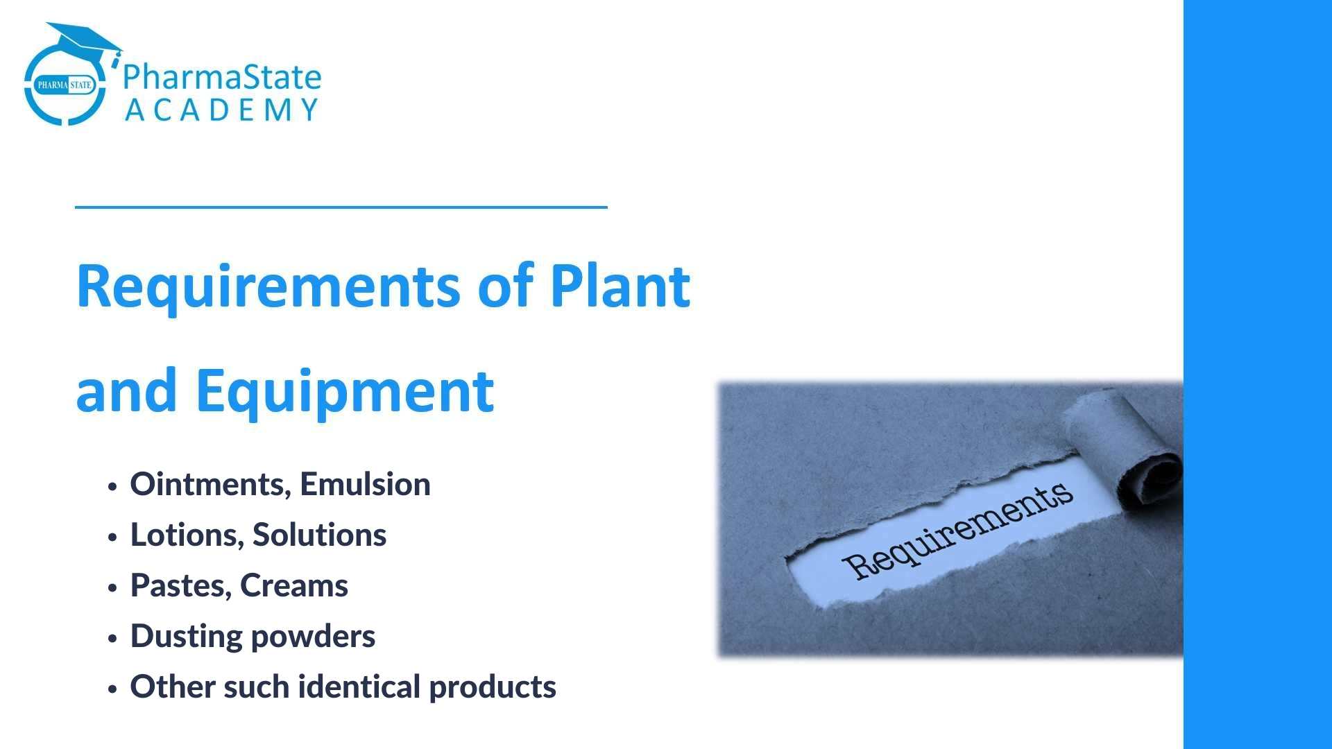 Requirements of Plant and Equipment for Ointments, Emulsion, Lotions, Solutions, Pastes, Creams, Dusting powders